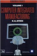 Computer integrated manufacturing. Vol.1, Revolution in progress