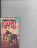 Cowboys don't cry by Marilyn Halvorson