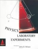 Cover of: Physics Laboratory Experiments by Jerry D. Wilson