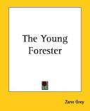 The Young Forester by Zane Grey