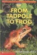 From Tadpole to Frog by Kathleen Weidner Zoehfeld