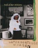 Cover of: Tools of Her Ministry: The Art of Sister Gertrude Morgan