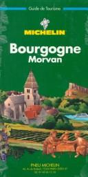 Michelin the Green Guide 1998 Bourgogne by Michelin Travel Publications