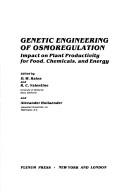 Genetic engineering of osmoregulation by Symposium on Genetic Engineering of Osmoregulation: Impact on Plant Productivity for Food, Chemicals, and Energy (1979 Brookhaven National Laboratories), D. W. Rains, Robert C. Valentine