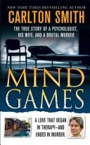 Cover of: Mind games: the true story of a psychologist, his wife, and a brutal murder