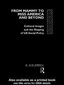 Cover of: From mammy to Miss America and beyond : cultural images and the shaping of US social policy