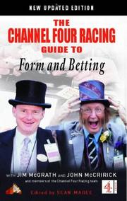 The Channel Four racing guide to form and betting by Jim McGrath, John McCririck