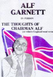 The thoughts of Chairman Alf : Alf Garnett