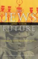 Cover of: The Jews and Their Future: A Conversation on Judaism and Jewish Identities