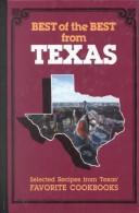 Cover of: The Best of the Best from Texas: Selected Recipes from Texas Favorite Cookbooks