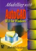 Cover of: Modelling with AutoCAD release 13 for Windows