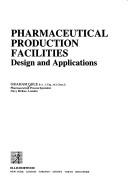 Pharmaceutical production facilties : design and applications