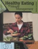 Cover of: Healthy Eating for Weight Management (Nutrition and Fitness for Teens)