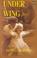 Cover of: Under a Wing