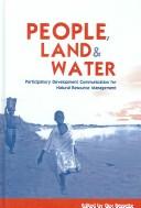 Cover of: People, Land, and Water: Participatory Development Communication for Natural Resource Management