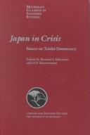 Cover of: Japan in crisis: essays on Taishō democracy