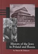 Cover of: History of the Jews in Russia and Poland: From the Earliest Times Until the Present Day (1915)