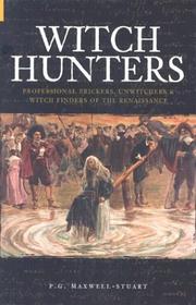 Cover of: Witch hunters: professional prickers, unwitchers & witch finders of the Renaissance