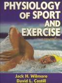 Physiology of sport and exercise by Jack H. Wilmore, David L. Costill