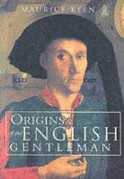 Cover of: Origins of the English gentleman: heraldry, chivalry, and gentility in medieval England, c. 1300-c. 1500