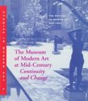 The Museum of Modern Art at Mid-Century by The Museum of Modern Arts