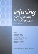 Cover of: Infusing: Occupation into Practice
