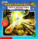 Cover of: Magic School Bus Gets a Bright Idea