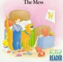 Cover of: The Mess (My First Reader)