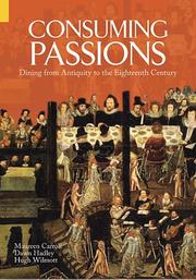 Cover of: Consuming Passions: Dining from Antiquity to the Eighteenth Century