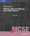 MCSE guide to planning a Microsoft Windows Server 2003 network : exam #70-293