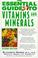 Cover of: The Essential Guide to Vitamins and Minerals