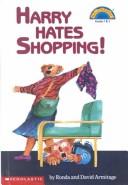 Cover of: Harry Hates Shopping! (Hello Reader! (Turtleback)) by Ronda Armitage, David Armitage
