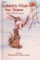 Cover of: Rabbit's Wish for Snow by Tchin.