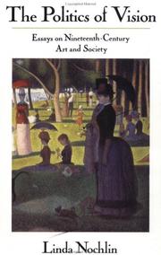 Cover of: The Politics of Vision: Essays on Nineteenth-Century Art and Society (Icon Editions)