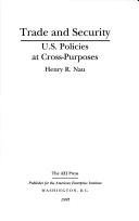 Trade and security : U.S. policies at cross-purposes