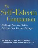 Cover of: The Self-Esteem Companion by Matthew McKay, Patrick Fanning, Carole Honeychurch, Catharine Sutker
