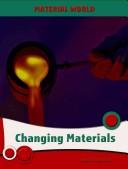 Cover of: Changing Materials (Material World/ 2nd Edition)