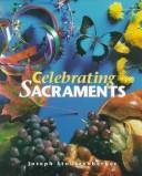 Cover of: Celebrating Sacraments (High School Textbooks)