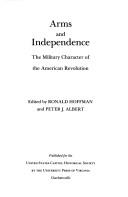 Cover of: Arms and independence: the military character of the American Revolution