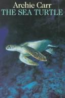 Cover of: The Sea Turtle: So Excellent a Fishe