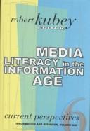 Cover of: Media Literacy in the Information Age: Current Perspectives (Information and Behavior)