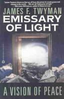 Emissary of Light by James F. Twyman