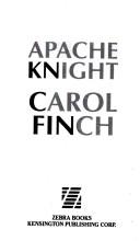 Cover of: Apache Knight by Carol Finch