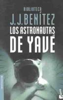 Los Astronautas De Yave by J. J. Benítez