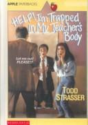 Cover of: Help! I'm Trapped in My Teacher's Body by Todd Strasser