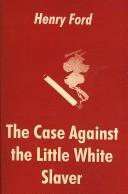 Cover of: The Case Against the Little White Slaver