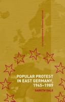 Popular Protest in the East German Revolution by Gareth Dale