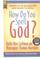 Cover of: How Do You Spell God