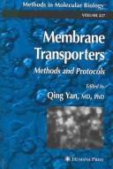 Cover of: Membrane Transporters: Methods and Protocols (Methods in Molecular Biology (Clifton, N.J.), V. 227.)