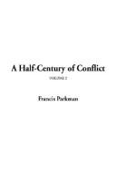 Cover of: A Half-Century of Conflict | Francis Parkman